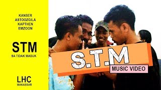 LHC MAKASSAR  STM  quot Sa Te Mabuk quot Official Music Video [upl. by Dnumyar]