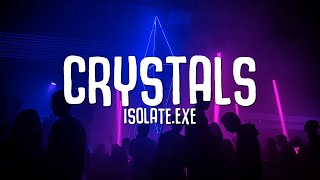 Isolateexe  Crystals Lyrics [upl. by Jariv435]