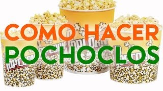 ▩ Como hacer POCHOCLOS ❀❀❀❀❀ Receta de Palomitas de Maíz [upl. by Kanor661]