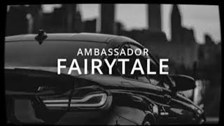 Ambassador  Fairytale Music Slowed  Remix [upl. by Ambrose]