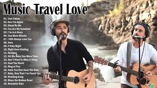 MUSIC TRAVEL LOVE full album 2022 The best songs of MUSIC TRAVEL LOVE [upl. by Anasxor277]