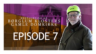 Restaurering af Børglum Klosters Gamle Domkirke  EPISODE 7 [upl. by Vizza827]