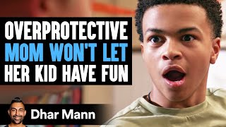 Overprotective Mom WONT LET KID Have Fun  Dhar Mann Studios [upl. by Rombert32]