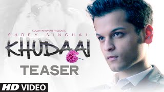 Khudaai Teaser  Shrey Singhal Evelyn Sharma  TSeries [upl. by Redla]