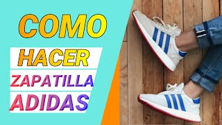 COMO HACER ZAPATILLAS ADIDAS  PASO A PASO [upl. by Inoue151]