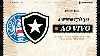 AO VIVO  Bahia x Botafogo  Copa do Brasil [upl. by Skippy]