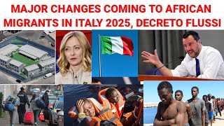 Big Changes To Italy Migrants 2025 Must Watch Video Decreto Flussi Giorgia Meloni Matteo Salvini [upl. by Eirrod919]