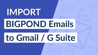 How Transfer BigPond Email to Gmail  G Suite [upl. by Renraw]