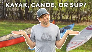 What is Better  Kayak Canoe or Stand Up Paddleboard [upl. by Brightman]