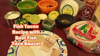 Fish Tacos Recipe with Best Fish Taco Sauce [upl. by Glasgo]