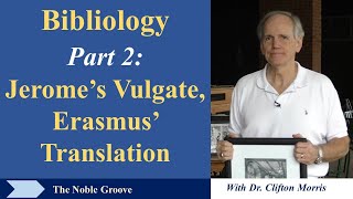 Bibliology Part 2 Jeromes Latin Vulgate and Erasmus Translation [upl. by Ahpla111]