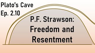 Platos Cave Ep 210  Moral Responsibility Freedom and Resentment by PF Strawson [upl. by Veradia]