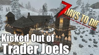 7 Days to Die  Kicked out of Trader Joels  Can It Be Prevented Above Below [upl. by Galer]