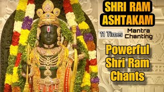 Powerful RAM ASHTAKAM MANTRA Chanting 11 Times for Peace Growth amp Success  POWERFUL RAM CHANTS [upl. by Lenssen]