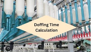 Doffing Time Calculation  Speed Frame  Toyota FL 100 [upl. by Theresita]