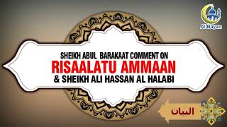 SHEIKH ABUL BARAKAAT COMMENT ON RISAALATU AMMAAN amp SHEIKH ALI HASSAN AL HALABI [upl. by Ailices931]