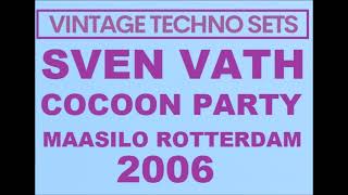 SVEN VATH COCOON PARTY MAASSILO ROTTERDAM 2006 [upl. by Altis]