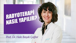 Radyoterapi Nasıl Yapılır  Prof Dr Hale Başak Çağlar [upl. by Nnel]