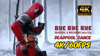 4K60FPSDeadpool Dance Bye Bye Bye  DEADPOOL amp WOLVERINE Intro Clip NickPauley NSYNC [upl. by Drape]