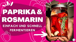 Paprika mit Rosmarin fermentieren  gesund amp probiotisch [upl. by Eissahc]