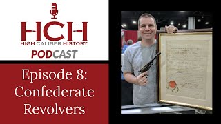 Confederate Revolvers  Podcast 8 [upl. by Yobybab]