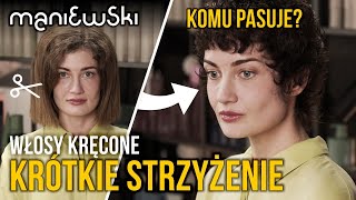 Komu pasuje krótkie strzyżenie włosów kręconych Jak układać włosy kręcone Metamorfoza MANIEWSKI [upl. by Notsag785]