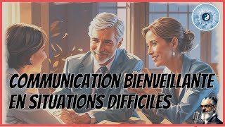 SCommunication Bienveillante en Situations Difficiles [upl. by Derna]