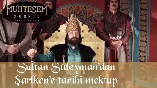 Sultan Süleymandan Şarlkene Tarihi Mektup  Muhteşem yüzyıl 47Bölüm [upl. by Ecneralc]