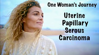 Part 8  Uterine Papillary Serous Carcinoma UPSC Why Does Cancer Come Back [upl. by Truman373]