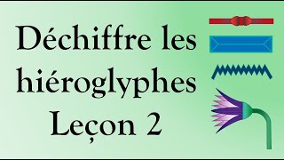 12 Déchiffre les hiéroglyphes  Leçon 2 [upl. by Jerol]