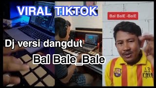 VIRAL TIKTOK  DJ Dangdut Bal bale bale [upl. by Karina]