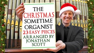 THE CHRISTMAS SOMETIME ORGANIST  EASY SEASONAL PIECES ARRANGED FOR PIPE ORGAN BY JONATHAN SCOTT [upl. by Icram92]