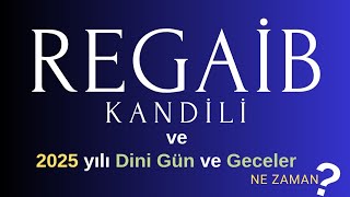 REGAİB KANDİLİ 2025 yılı dini gün ve geceler ne zaman dinigünler alwaysİSLAM [upl. by Derrej]