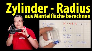 Zylinder  Radius aus Mantelfläche berechnen Formel umstellen  Lehrerschmidt [upl. by Ordisi]