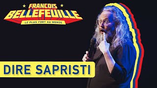 François Bellefeuille  Dire « Sapristi » [upl. by Lodovico]