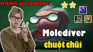 Hằng Ú Gaming  leo rank tft  MOLEDIVER CHUỘT CHŨI [upl. by Ennahtur]