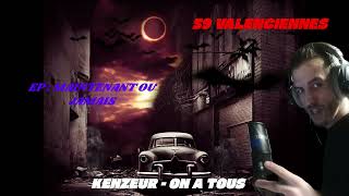 ▶️KENZEUR 59  ON A TOUS VALENCIENNES RAP FRANCAIS FREESTYLE 2024 2025 [upl. by Courtenay]