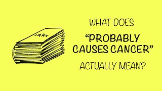 What does quotprobably causes cancerquot mean  Glyphosate and risk [upl. by Trebled]