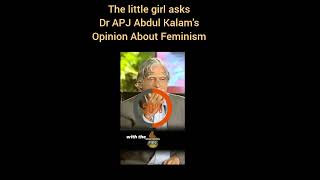 Dr APJ Abdul Kalam sirs opinion about feminismshortsvirals trending 💯🔥❤️ [upl. by Coplin457]