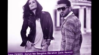 İrem Derici Zorun Ne Sevgilim İbrahim Çelik Remix 720p [upl. by Bum]