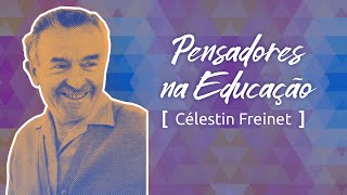 Pensadores na Educação Freinet e o ensino com base nos interesses do aluno [upl. by Streeto818]