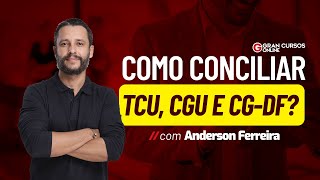 Como conciliar TCU CGU e CGDF – Com Anderson Ferreira [upl. by Anilram420]