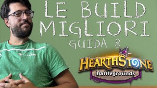 LE BUILD MIGLIORI guida 8  Hearthstone Battlegrounds Ita [upl. by Ennayt]