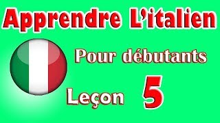 Apprendre Litalien Pour Dèbutants Leçon 5 [upl. by Atoiganap]