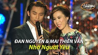 Đan Nguyên amp Mai Thiên Vân  Nhớ Người Yêu  Mai Thiên Vân Live Show [upl. by Ocsecnarf26]