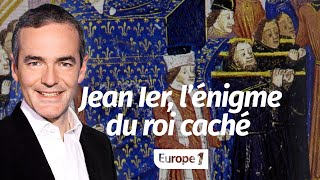 Au cœur de lhistoire Jean Ier lénigme du roi caché Franck Ferrand [upl. by Dowski]