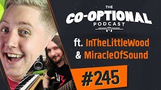 The CoOptional Podcast Ep 245 ft InTheLittleWood amp MiracleOfSound [upl. by Bevers]