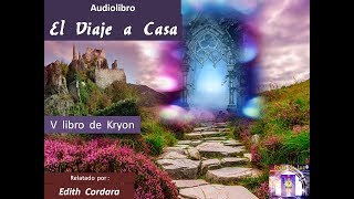 Audiolibro El Viaje a Casa 110  Voz humana  Edith Cordara  Kryon V [upl. by Einamrej822]