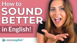 How to SOUND Better in English  Pronunciation Lesson [upl. by Yerfoeg]