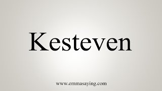 How To Say Kesteven [upl. by Townsend]